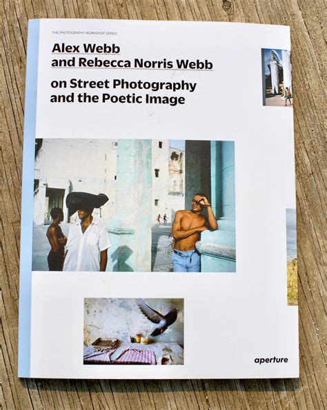 Book cover: Alex Webb and Rebecca Norris Webb on street photography and the poetic image
